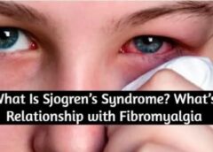 What Is Sjogren’s Syndrome? What’s Relationship with Fibromyalgia